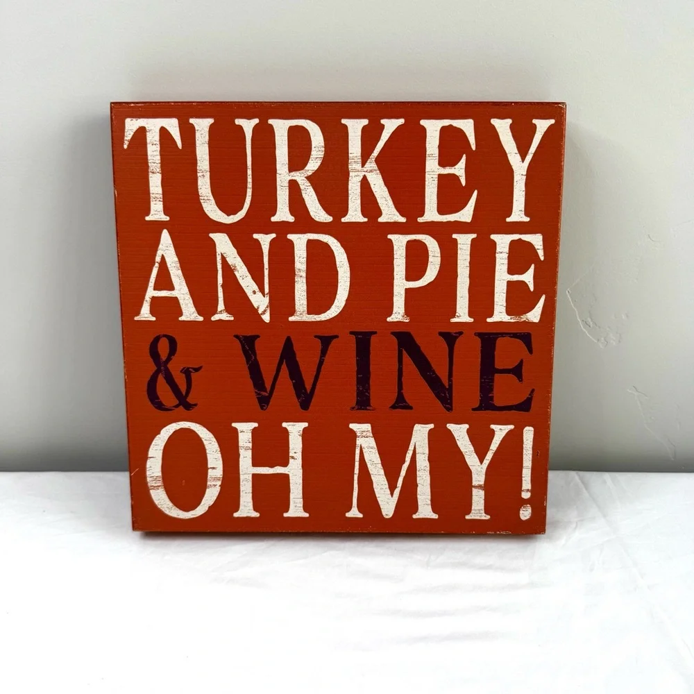 Fall Decor Wood Sign Tabletop Decor Turkey and Pie & Wine Oh My! Thanksgiving